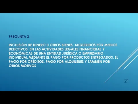 PREGUNTA 3 INCLUSIÓN DE DINERO U OTROS BIENES, ADQUIRIDOS POR