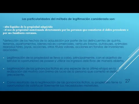 Las particularidades del método de legitimación considerado son: - alta