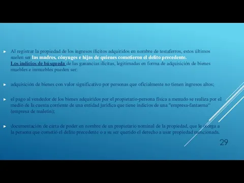 Al registrar la propiedad de los ingresos ilícitos adquiridos en