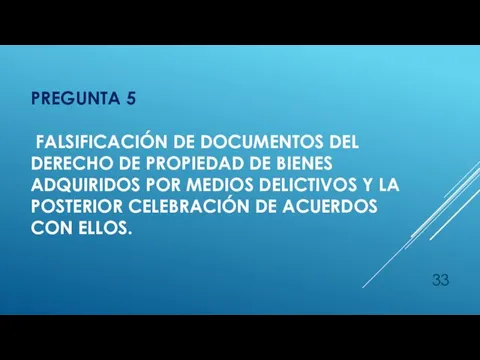 PREGUNTA 5 FALSIFICACIÓN DE DOCUMENTOS DEL DERECHO DE PROPIEDAD DE