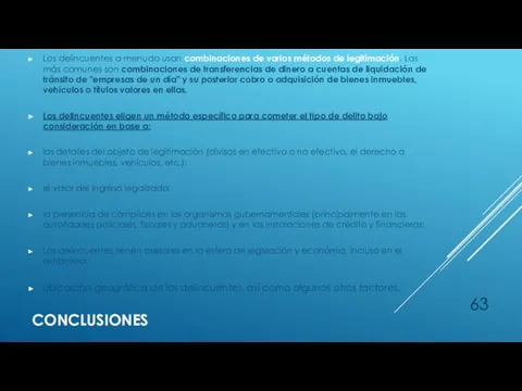 CONCLUSIONES Los delincuentes a menudo usan combinaciones de varios métodos