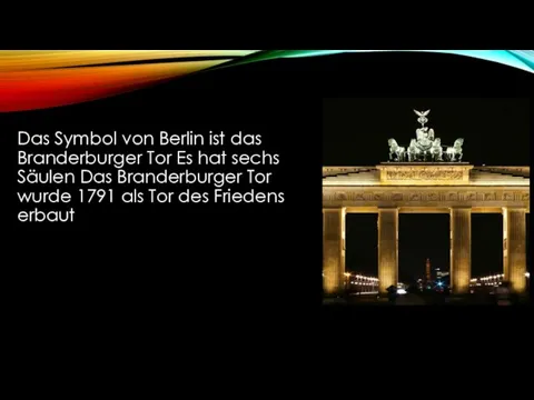 Das Symbol von Berlin ist das Branderburger Tor Es hat