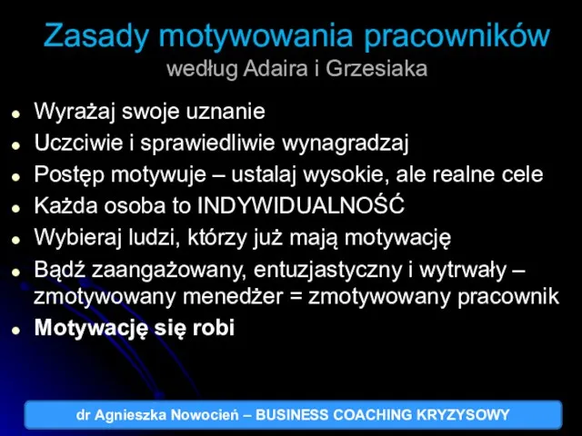 Wyrażaj swoje uznanie Uczciwie i sprawiedliwie wynagradzaj Postęp motywuje –