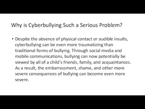 Why is Cyberbullying Such a Serious Problem? Despite the absence