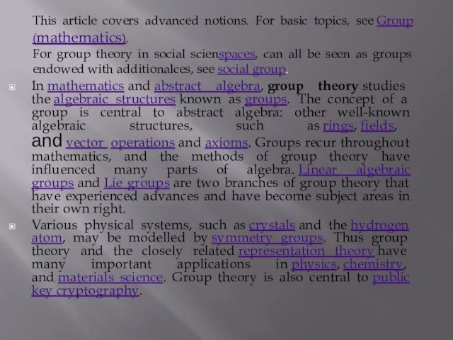 In mathematics and abstract algebra, group theory studies the algebraic