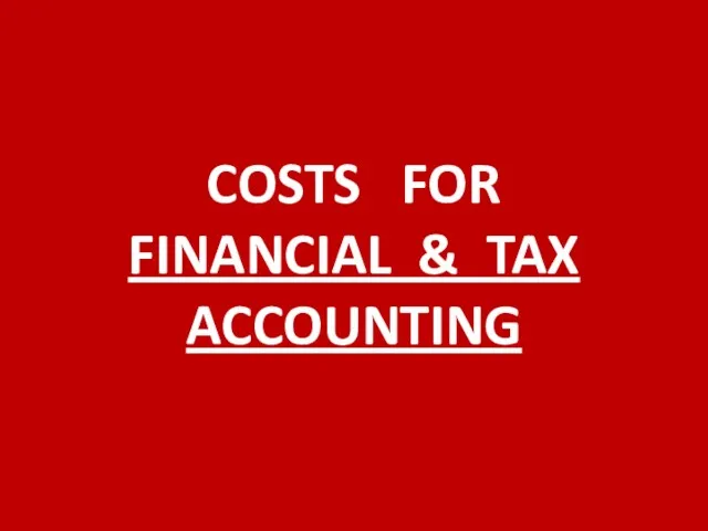 COSTS FOR FINANCIAL & TAX ACCOUNTING