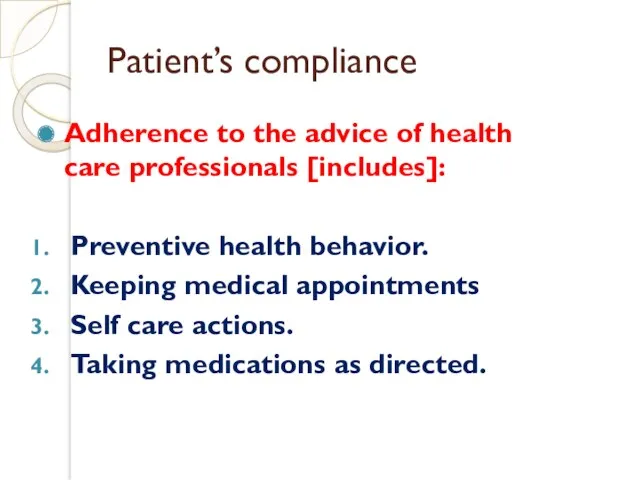 Patient’s compliance Adherence to the advice of health care professionals