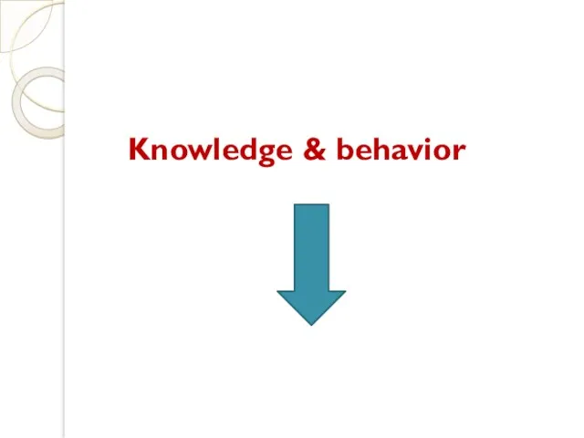 Knowledge & behavior