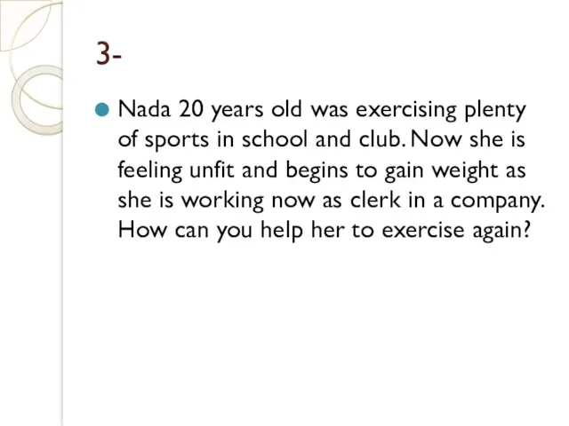 3- Nada 20 years old was exercising plenty of sports