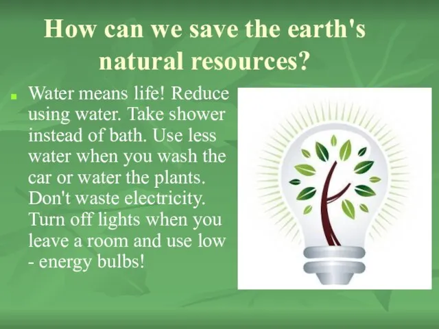 How can we save the earth's natural resources? Water means