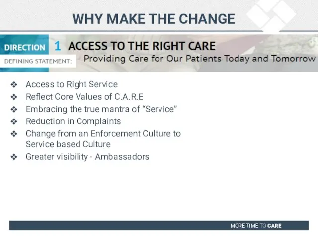 WHY MAKE THE CHANGE Access to Right Service Reflect Core