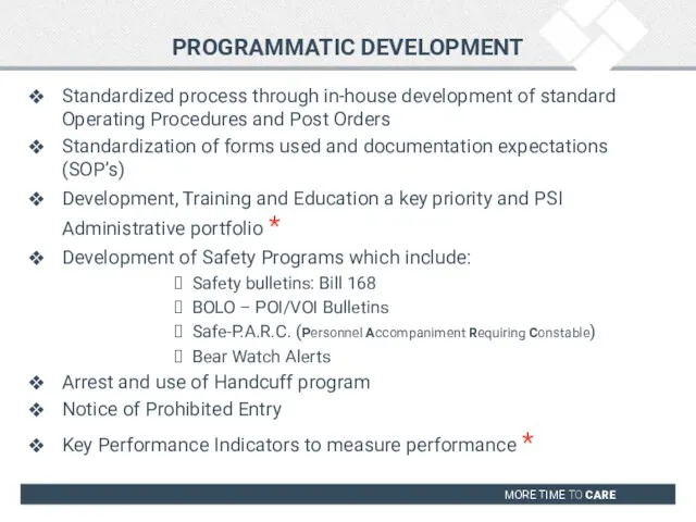 PROGRAMMATIC DEVELOPMENT Standardized process through in-house development of standard Operating