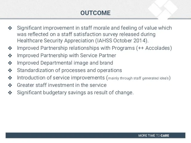 OUTCOME Significant improvement in staff morale and feeling of value