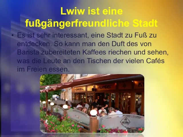 Lwiw ist eine fußgängerfreundliche Stadt Es ist sehr interessant, eine