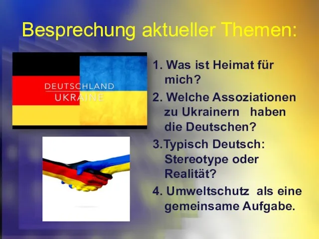 Besprechung aktueller Themen: 1. Was ist Heimat für mich? 2.