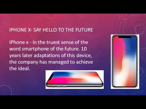 IPHONE X- SAY HELLO TO THE FUTURE IPhone x - in the truest