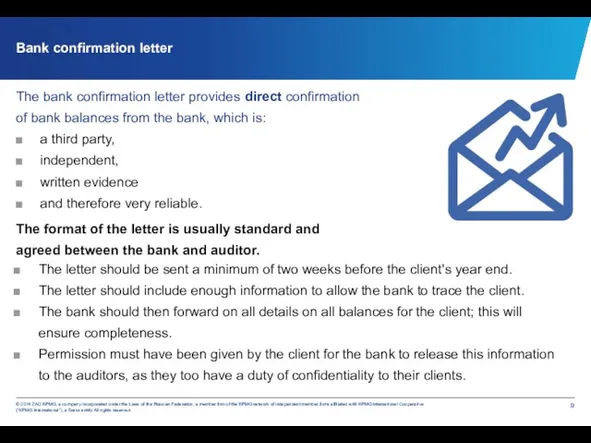 Bank confirmation letter The bank confirmation letter provides direct confirmation