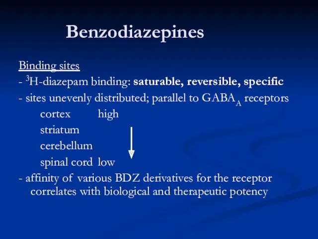 Benzodiazepines Binding sites - 3H-diazepam binding: saturable, reversible, specific -