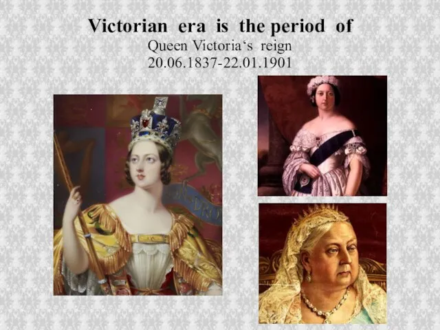 Victorian era is the period of Queen Victoria‘s reign 20.06.1837-22.01.1901
