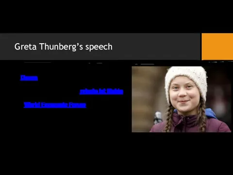 Greta Thunberg’s speech On 23 January 2019, Thunberg arrived in