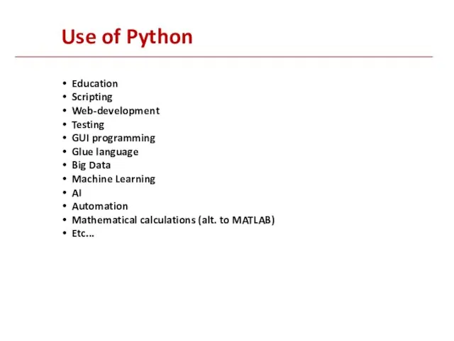 Use of Python Education Scripting Web-development Testing GUI programming Glue