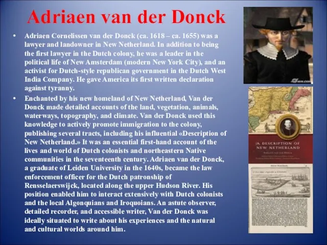 Adriaen van der Donck Adriaen Cornelissen van der Donck (ca. 1618 – ca.