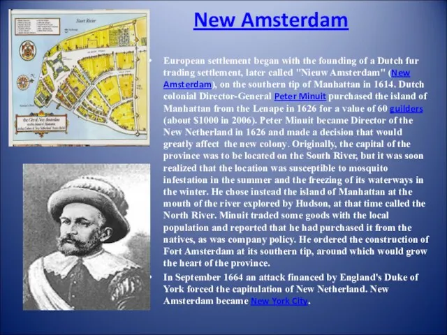 New Amsterdam European settlement began with the founding of a Dutch fur trading