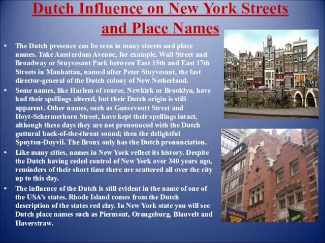 Dutch Influence on New York Streets and Place Names The Dutch presence can