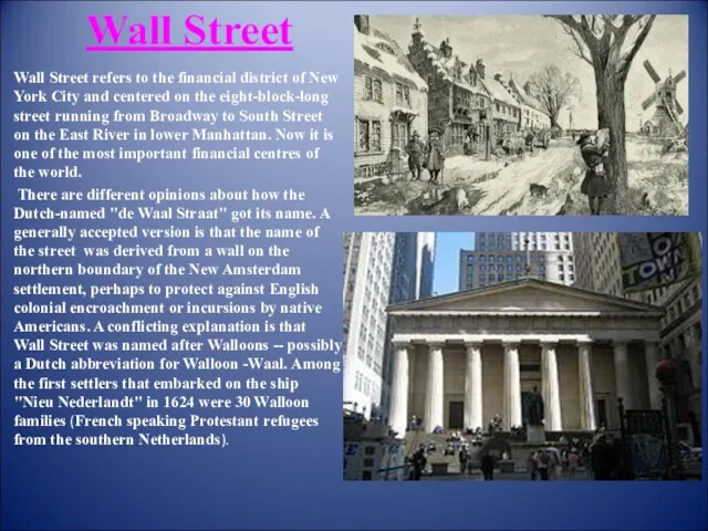 Wall Street Wall Street refers to the financial district of New York City