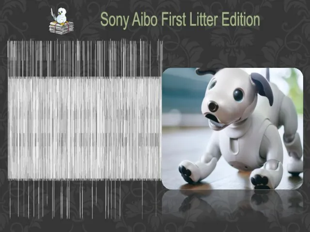 The Sony Aibo First Litter Edition is the updated version