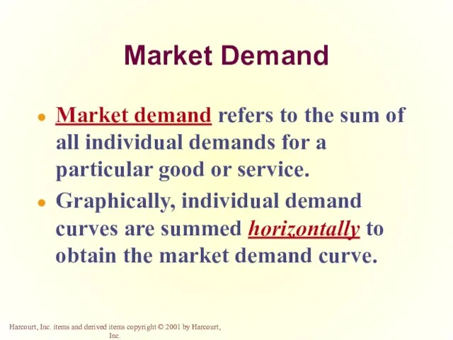 Market Demand Market demand refers to the sum of all individual demands for