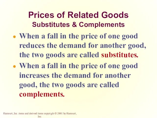 Prices of Related Goods Substitutes & Complements When a fall in the price