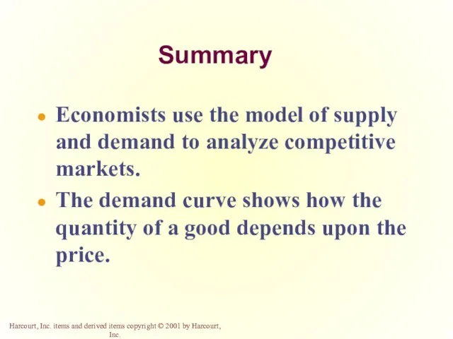 Summary Economists use the model of supply and demand to