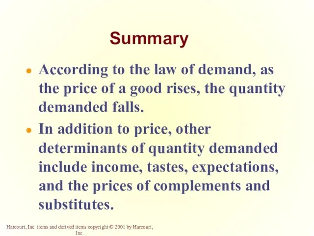 Summary According to the law of demand, as the price
