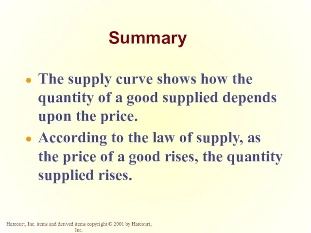 Summary The supply curve shows how the quantity of a good supplied depends
