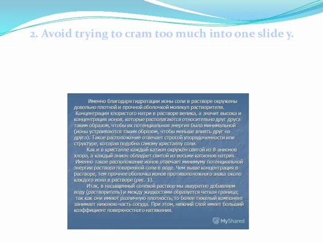 2. Avoid trying to cram too much into one slide y.