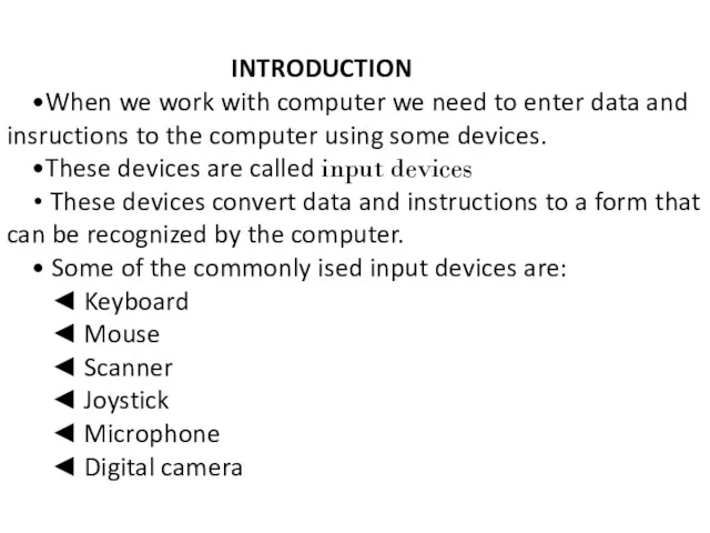 INTRODUCTION •When we work with computer we need to enter