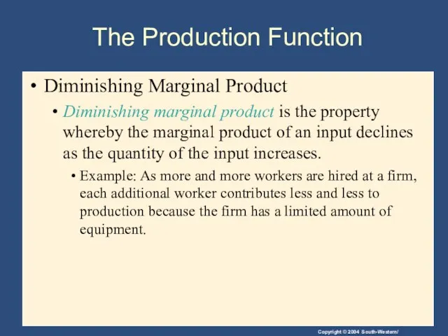 The Production Function Diminishing Marginal Product Diminishing marginal product is