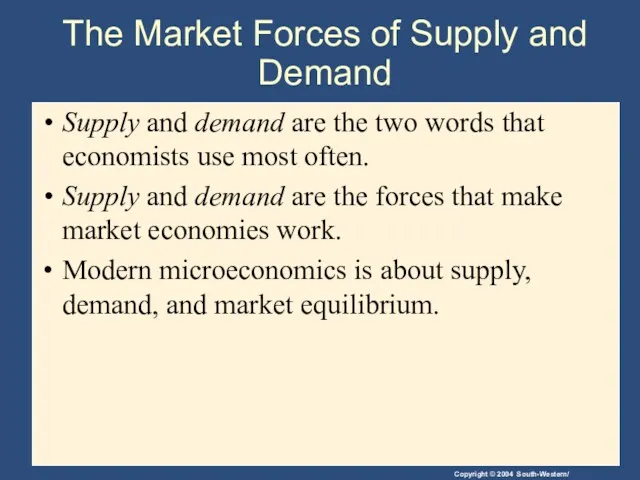 The Market Forces of Supply and Demand Supply and demand