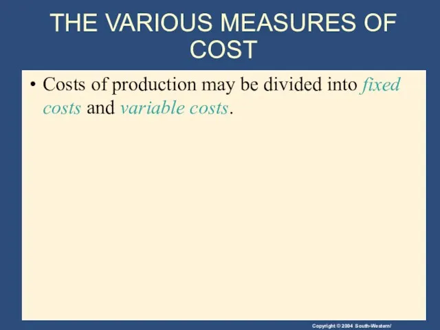 THE VARIOUS MEASURES OF COST Costs of production may be