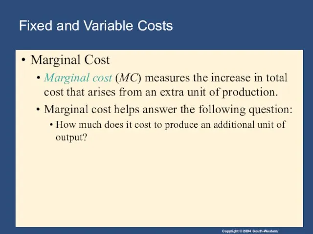 Fixed and Variable Costs Marginal Cost Marginal cost (MC) measures