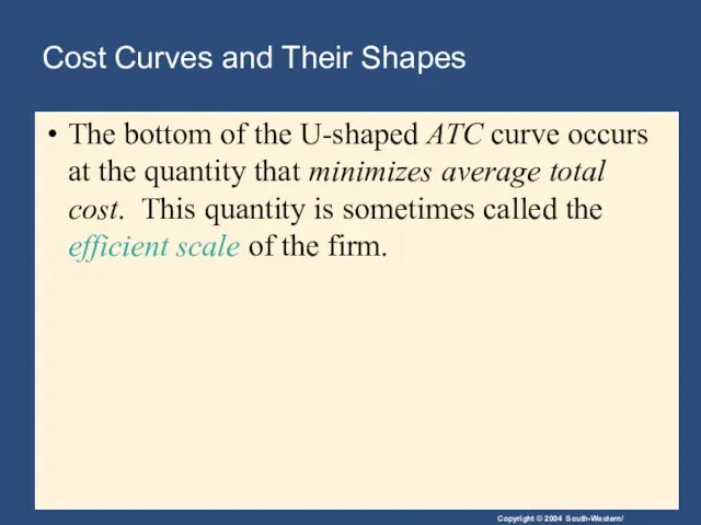 Cost Curves and Their Shapes The bottom of the U-shaped