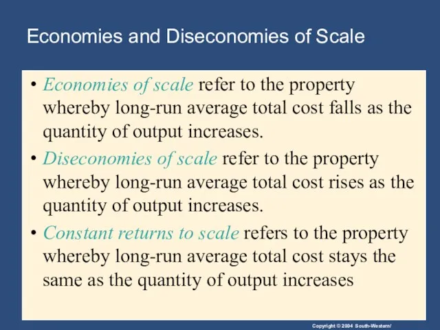 Economies and Diseconomies of Scale Economies of scale refer to