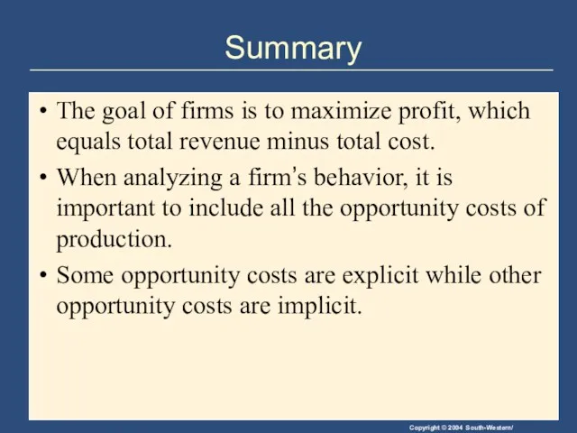 Summary The goal of firms is to maximize profit, which