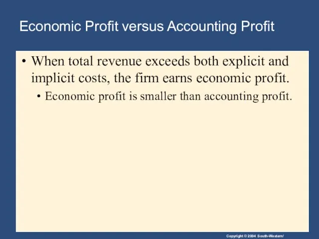 Economic Profit versus Accounting Profit When total revenue exceeds both