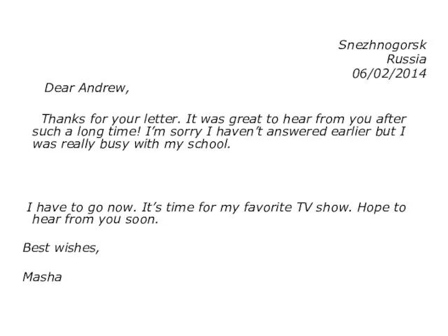 Snezhnogorsk Russia 06/02/2014 Dear Andrew, Thanks for your letter. It