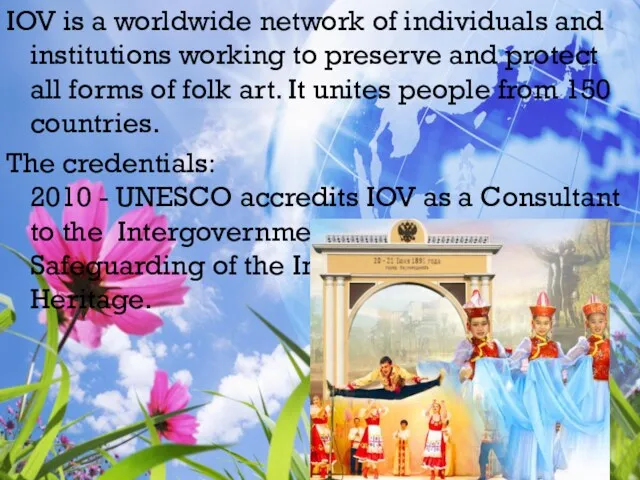 IOV is a worldwide network of individuals and institutions working to preserve and