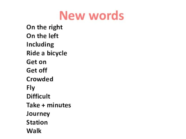 New words On the right On the left Including Ride