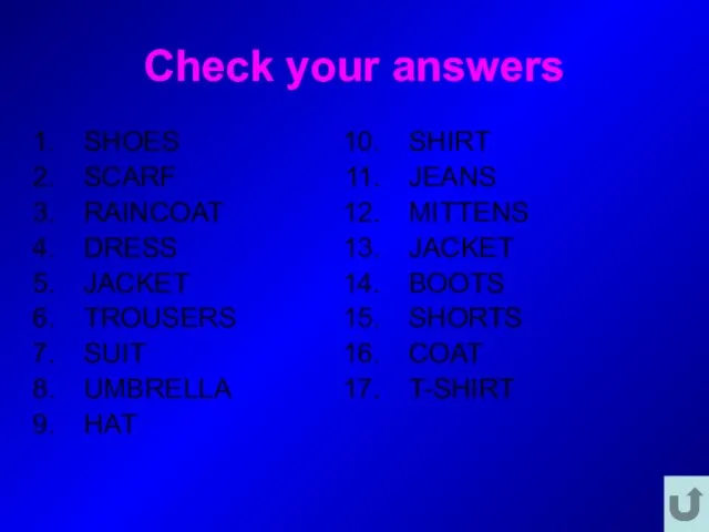 Check your answers SHOES SCARF RAINCOAT DRESS JACKET TROUSERS SUIT