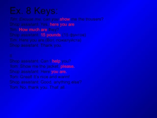 Ex. 8 Keys: Tim: Excuse me, can you show me